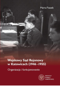 Wojskowy Sąd Rejonowy w Katowicach ( 1946 -  1955 ) organizacja i funkcjonowanie