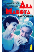 Ala Makota. Zakochana. Część 1 Małgorzata Budzyńska
