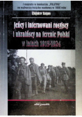 Jeńcy i internowani rosyjscy i ukraińscy na terenie Polski w latach 1918 - 1924