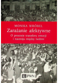 Zarażanie afektywne O procesie transferu emocji i nastroju między ludźmi