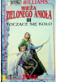 Wieża zielonego Anioła Tom III Toczące się koło