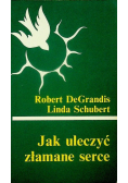Jak uleczyć złamane serce