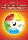 Praktyczne gotowanie według Pięciu Przemian
