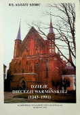 Dzieje diecezji warmińskiej ( 1243 - 1991 )