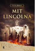 Mit Lincolna Ujawnienie prawdy o Lincolnie może zmienić losy Stanów Zjednoczonych