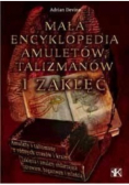 Mała encyklopedia amuletów talizmanów i zaklęć