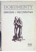 Dokumenty zbrodni i męczeństwa 1945 r.