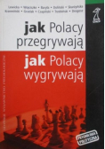 Jak Polacy przegrywają? Jak Polacy wygrywają?