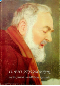 O Pio Stygmatyk Życie pisma modlitwy kazania