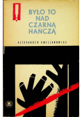 Było to nad Czarną Hańczą