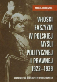 Włoski faszyzm w polskiej myśli politycznej i prawnej 1922 do 1939