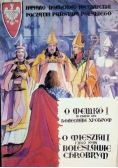 O Mieszku I i jego synu Bolesławie Chrobrym I