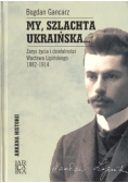 My, szlachta ukraińska...