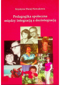 Pedagogika społeczna między integracją