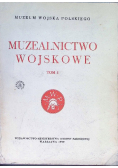 Muzealnictwo wojskowe Tom I