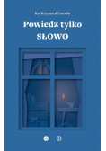 Powiedz tylko Słowo Medytacje na msze roratnie