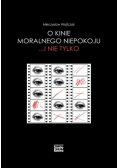O kinie moralnego niepokoju i nie tylko