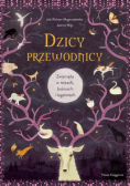Dzicy przewodnicy. Zwierzęta w mitach, baśniach i legendach