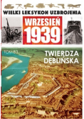 Wielki leksykon uzbrojenia Tom 83 Twierdza Dęblińska