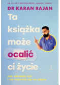 Ta książka może ocalić ci życie Jak zdrowiej żyć i nie martwić się na zapas