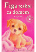 Figa tęskni za domem