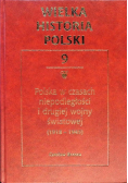 Wielka historia Polski Tom 9 Polska w czasach niepodległości i drugiej wojny światowej