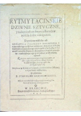 Rytmy łacińskie dziwnie sztuczne i nabożeństwem swym a starodawnością dosyć wdzięczne, reprint z 1606 r.