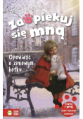Zaopiekuj się mną Opowieść o zimowym kotku