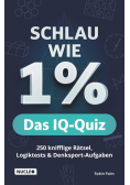 Schlau wie 1% – Das IQ-Quiz 250 knifflige Ratsel, Logiktests & Denksport Aufgaben