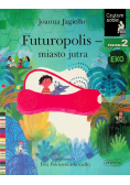Czytam sobie Eko. Futuropolis. Miasto jutra