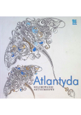 Kolorowanki antystresowe. Atlantyda