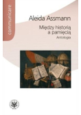 Między historią a pamięcią Antologia
