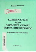Konserwatyzm jako oswajanie chaosu świata empirycznego