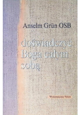 Doświadczyć Boga całym sobą