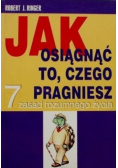 Jak osiągnąć to czego pragniesz