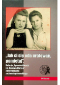 Jak ci się uda uratować pamiętaj