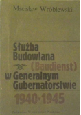 Służba budowlana w Generalnym Gubernatorstwie
