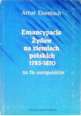 Emancypacja Żydów na ziemiach polskich 1785  - 1870