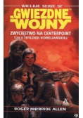 Gwiezdne wojny Zwycięstwo na Centerpoint Tom III Trylogii koreliańskiej