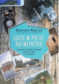Gdzie w Polsce na weekend