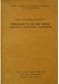 Wrocław w XII XIII wieku Przemiany społeczne i osadnicze