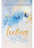 Feeling Close to You