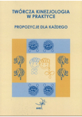 Twórcza kinezjologia w praktyce  Propozycje dla każdego