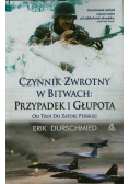 Czynnik zwrotny w bitwach Przypadek i głupota od Troi do Zatoki Perskiej
