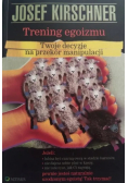 Trening egoizmu. Twoja decyzje na przekór manipulacji