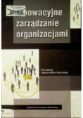 Innowacyjne zarządzanie organizacjami