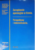 Zarządzanie operacyjne w firmie Perspektywy i doświadczenia