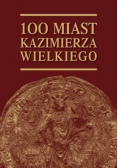 100 miast Kazimierza Wielkiego