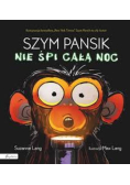 Szym Pansik nie śpi całą noc
