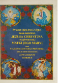 Żywot i Bolesna Męka Pana Naszego Jezusa Chrystusa i Najświętszej Matki Jego Maryi Tom I